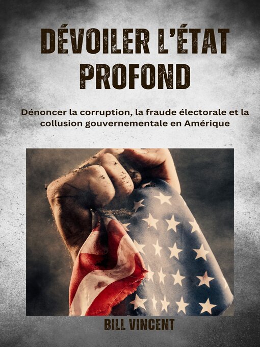 Title details for Dévoiler l'État profonde by Bill Vincent - Available